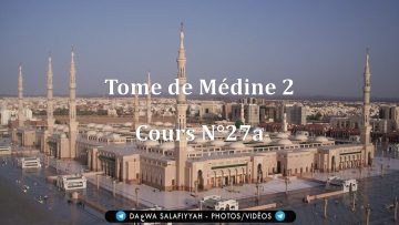 Tome de Médine 2 – Cours N°27A