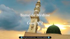 Tome de Médine – Cours N°2