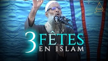 Trois fêtes en Islam ! | Chaykh Raslan