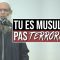 TU ES MUSULMAN, PAS TERRORISTE ! | Chaykh Raslan