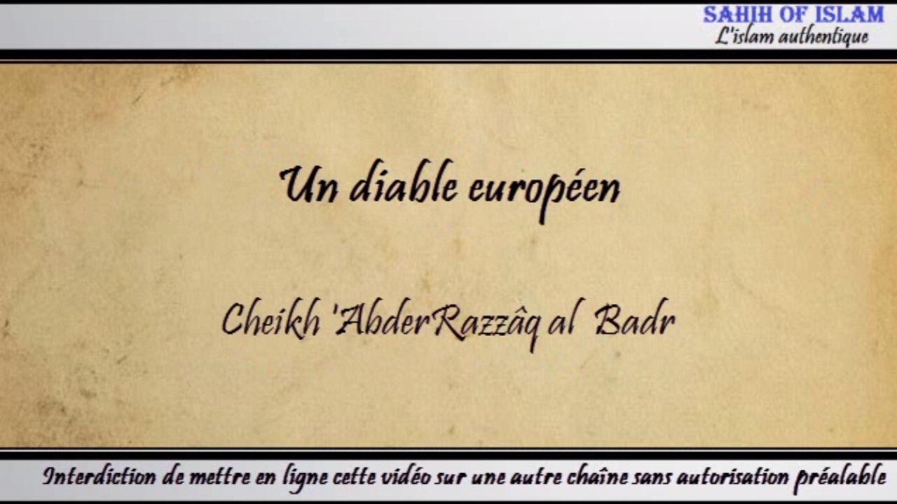 Un diable européen [هذا شيطان فرنجي] – Cheikh AbderRazzâq al Badr