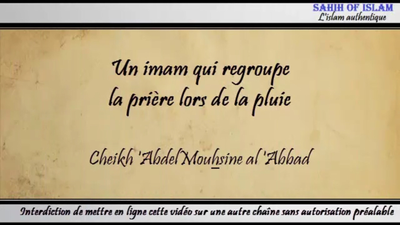 Un imam qui regroupe la prière lors de la pluie – Cheikh Abdelmouhsine al Abbâd