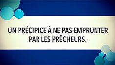 UN PRÉCIPICE À NE PAS EMPRUNTER  PAR LES PRÊCHEURS.