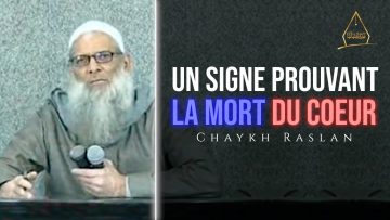 Un signe prouvant la mort du coeur ! | Chaykh Raslan