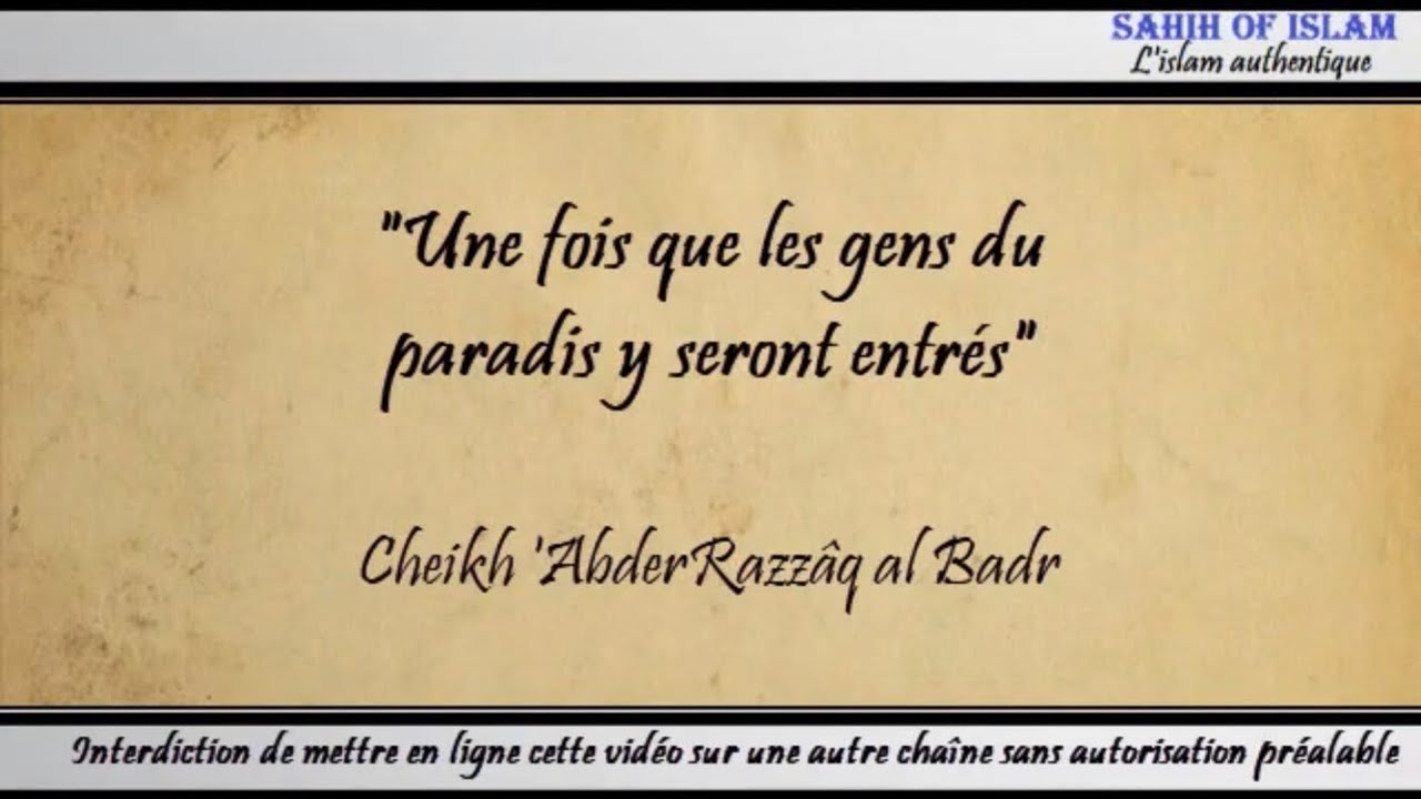 Une fois que les gens du paradis y seront entrés – Cheikh AbderRazzâq al Badr