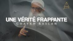 Une vérité frappante | Chaykh Raslan