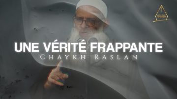 Une vérité frappante | Chaykh Raslan