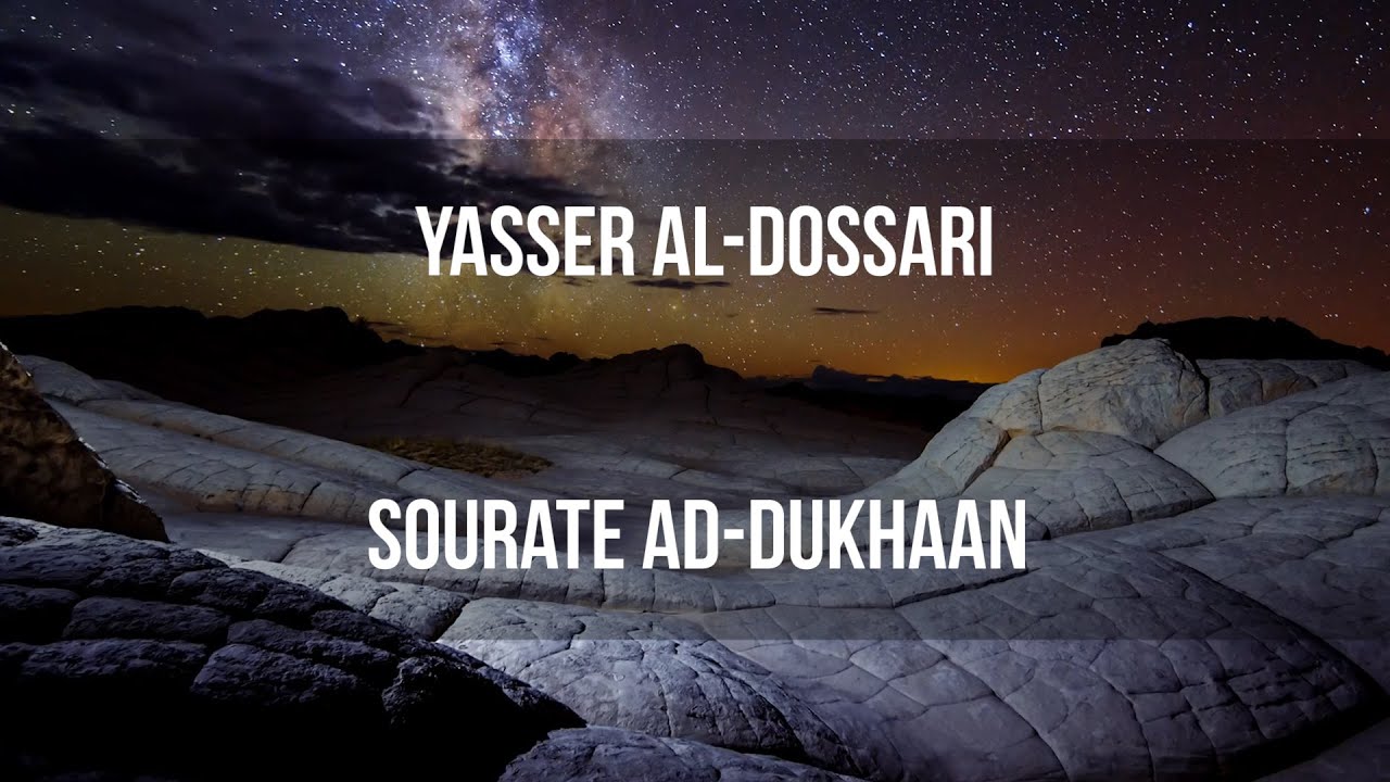 Yasser Al-Dossari – Sourate Ad-Dukhaan