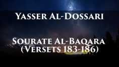 Yasser Al-Dossari – Sourate Al-Baqara (Versets 183-186)