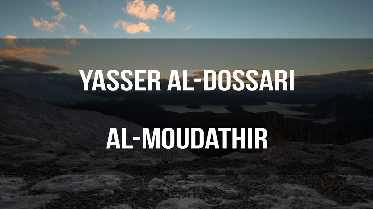 Yasser Al-Dossari – Sourate Al-Moudathir