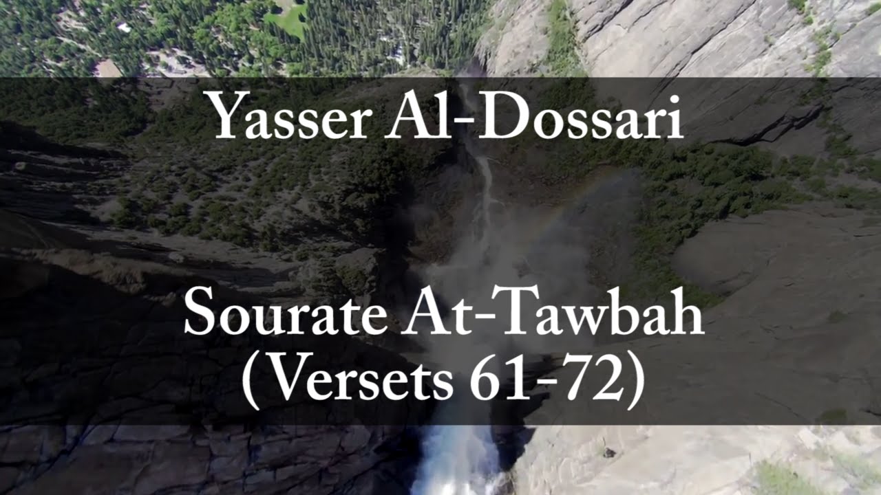 Yasser Al-Dossari – Sourate At-Tawbah (Versets 61-72)