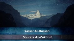 Yasser Al-Dossari – Sourate Az-Zukhruf