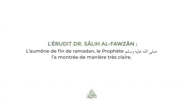 Zakat Al Fitr, en argent ou en nourriture ? – Sheikh Al Fawzan
