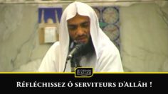 Réfléchissez ô serviteurs dAllâh ! – Shaykh Khalid Ismail