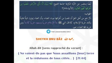Tafsir du verset :ne voient-ils pas que Nous assaillons [leur] terre et la réduisons de tous côtés..