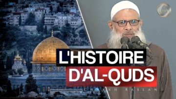 L’histoire d’Al-Quds (Jérusalem) | Chaykh Raslan