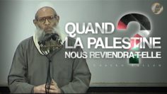 Quand la Palestine nous reviendra-t-elle ? | Chaykh Raslan