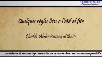 Quelques règles liées à laïd al fitr – Cheikh AbderRazzâq al Badr