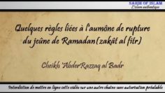 Quelques règles liées à laumône de rupture (zakât al fitr) – Cheikh AbderRazzâq al Badr