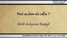 Peut-on faire des selfies ? – Cheikh Soulaymane Rouhaylî