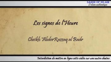 Les grands signes de lHeure – Cheikh AbderRazzaq al Badr