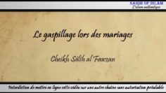 Le gaspillage lors des mariages – Cheikh Sâlih al Fawzan
