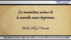 Les innovations autour de la nouvelle année hégirienne – Cheikh Sâlih al Fawzan