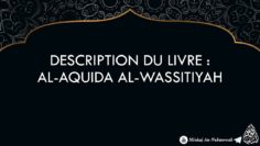 DESCRIPTION DU LIVRE : AL-AQUIDA AL-WASSITIYAH