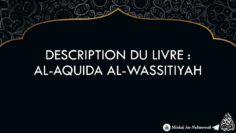 DESCRIPTION DU LIVRE : AL-AQUIDA AL-WASSITIYAH