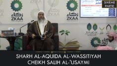 SHARH AL-AQUIDA AL-WASSITIYAH – Cheikh Salih Al-Usaymi (Sixième Partie)