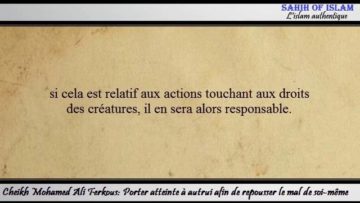 Porter atteinte à autrui afin de repousser le mal de soi même – Cheikh Mohamed Ali Ferkous