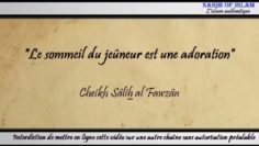 « Le sommeil du jeûneur est une adoration » – Cheikh Sâlih al Fawzan