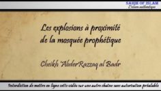 Les explosions à proximité de la mosquée prophétique – Cheikh AbderRazzâq al Badr