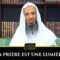 LA PRIÈRE EST UNE LUMIÈRE – Shaykh Khalid Ismail