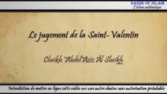 Le jugement de la Saint Valentin – Cheikh AbdelAziz Âl Sheikh