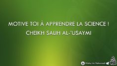 MOTIVE TOI À APPRENDRE LA SCIENCE ! – Cheikh Salih Al-Usaymi