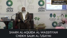 SHARH AL-AQUIDA AL-WASSITIYAH – Cheikh Salih Al-Usaymi (Septième et Dernière Partie)