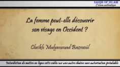 9/28: La femme peut-elle découvrir son visage en Occident ? – Cheikh Muhammad Bâzmoul