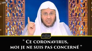  » Ce coronavirus, moi je ne suis pas concerné » – Shaykh Aziz Farhan Al Anzi