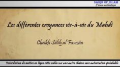 Les différentes croyances vis-à-vis du Mahdi – Cheikh Sâlih al Fawzan