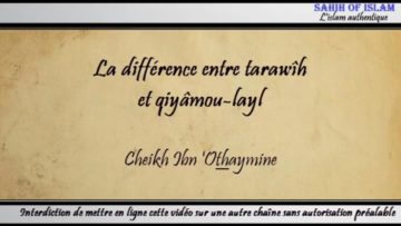 La différence entre tarawîh et qiyâmou layl – Cheikh ibn Othaymîne