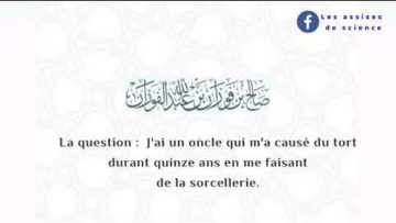 Un de mes oncles fais de la sorcellerie, il a causé lensorcellement de mon frère qui décéda…