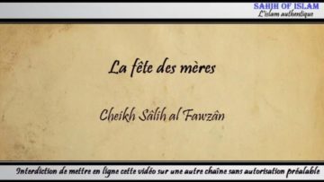 La fête des mères – Cheikh Sâlih al Fawzan