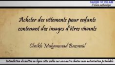 12/28: Acheter des vêtements pour enfants contenant des images – Cheikh Muhammad Bâzmoul