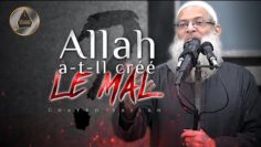 Allah a-t-Il créé le mal ? | Chaykh Raslan