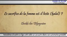 Le sacrifice de la femme est-il licite (halal) ?  – Cheikh ibn Othaymîne