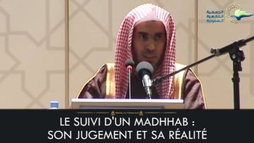 LE SUIVI DUN MADHAB : SON JUGEMENT ET SA RÉALITÉ – Cheikh Abd As-Salam Ash-Shuwayer