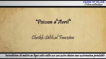 “Poisson davril” – Cheikh Sâlih al Fawzân