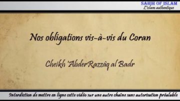 [Khoutbah] Nos obligations vis-à-vis du Coran – Cheikh AbderRazzaq al Badr