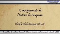 10 enseignements de lhistoire de Louqman – Cheikh AbderRazzâq al Badr